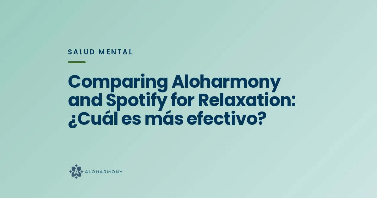 Comparing Aloharmony and Spotify for Relaxation: ¿Cuál es más efectivo?
