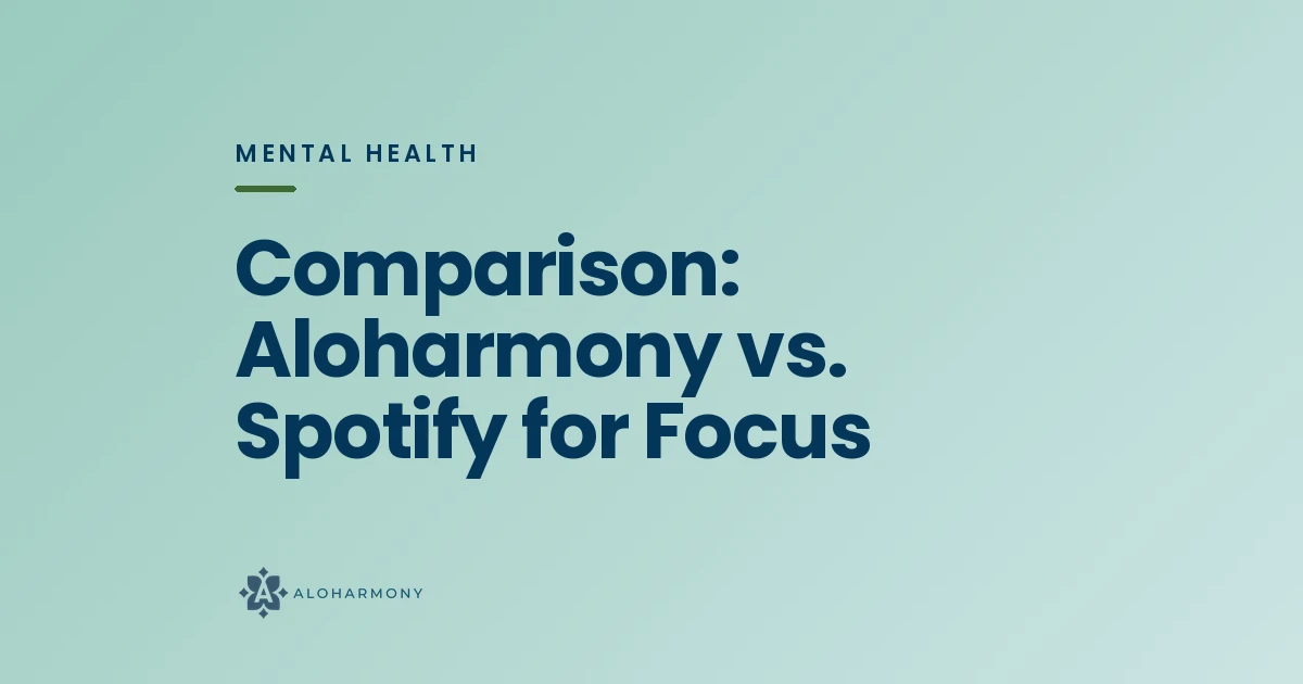 Comparison: Aloharmony vs. Spotify for Focus