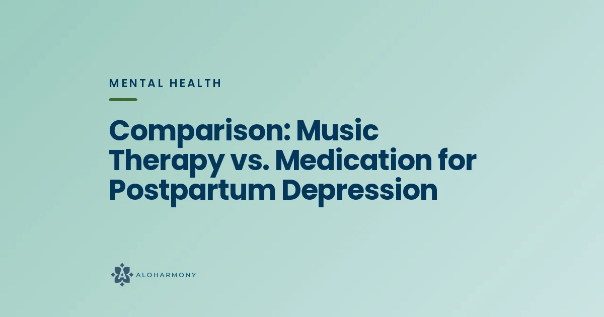 Comparison: Music Therapy vs. Medication for Postpartum Depression