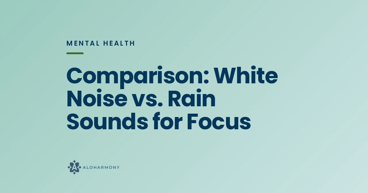 Comparison: White Noise vs. Rain Sounds for Focus