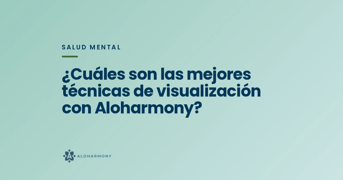 ¿Cuáles son las mejores técnicas de visualización con Aloharmony?