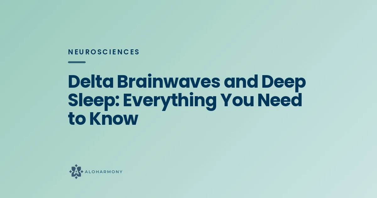 Delta Brainwaves and Deep Sleep: Everything You Need to Know