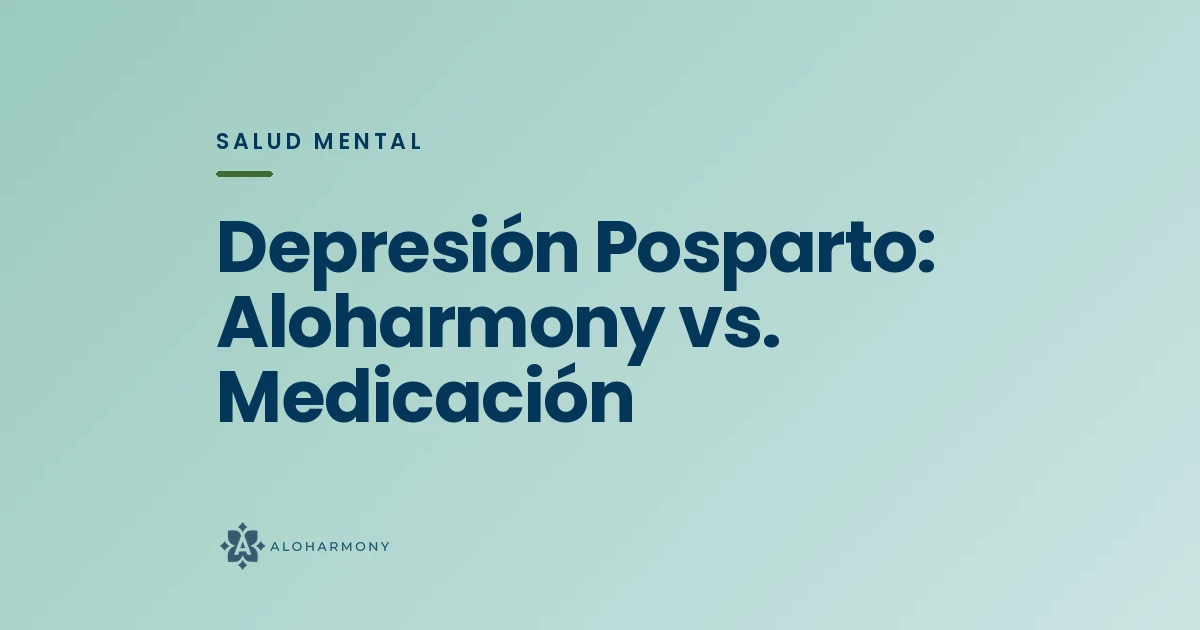 Depresión Posparto: Aloharmony vs. Medicación