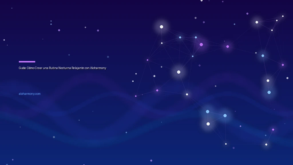 Guía: Cómo Crear una Rutina Nocturna Relajante con Aloharmony