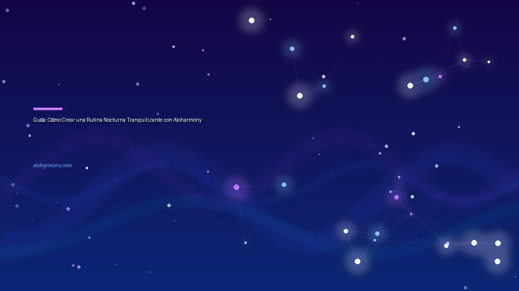 Guía: Cómo Crear una Rutina Nocturna Tranquilizante con Aloharmony