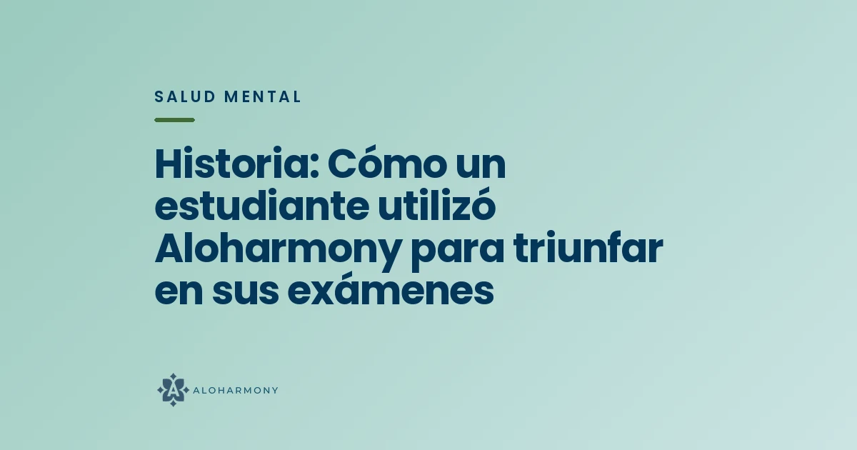 Historia: Cómo un estudiante utilizó Aloharmony para triunfar en sus exámenes