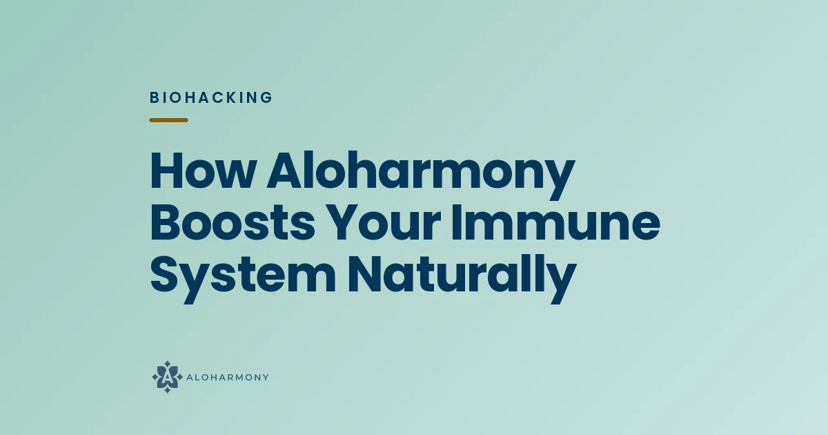 How Aloharmony Boosts Your Immune System Naturally