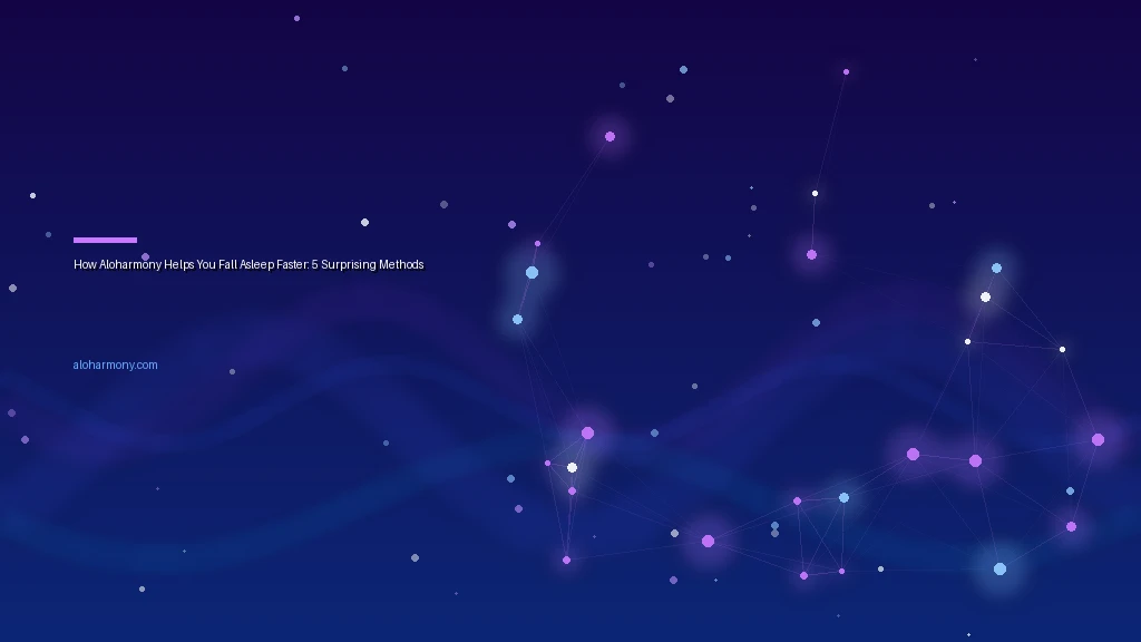 How Aloharmony Helps You Fall Asleep Faster: 5 Surprising Methods