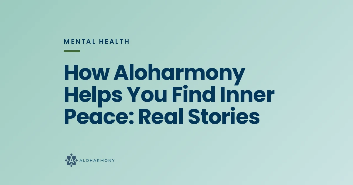How Aloharmony Helps You Find Inner Peace: Real Stories