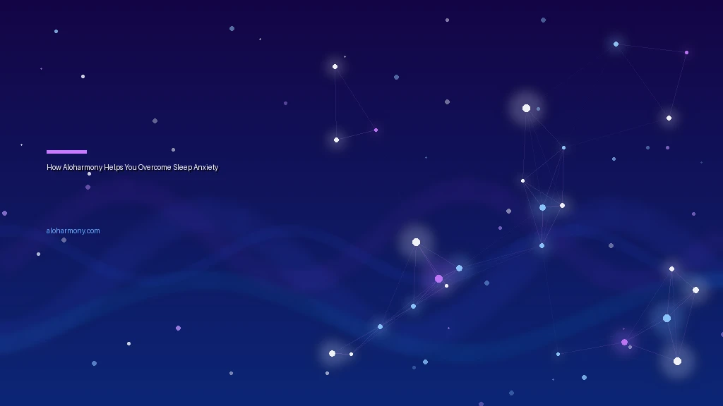How Aloharmony Helps You Overcome Sleep Anxiety