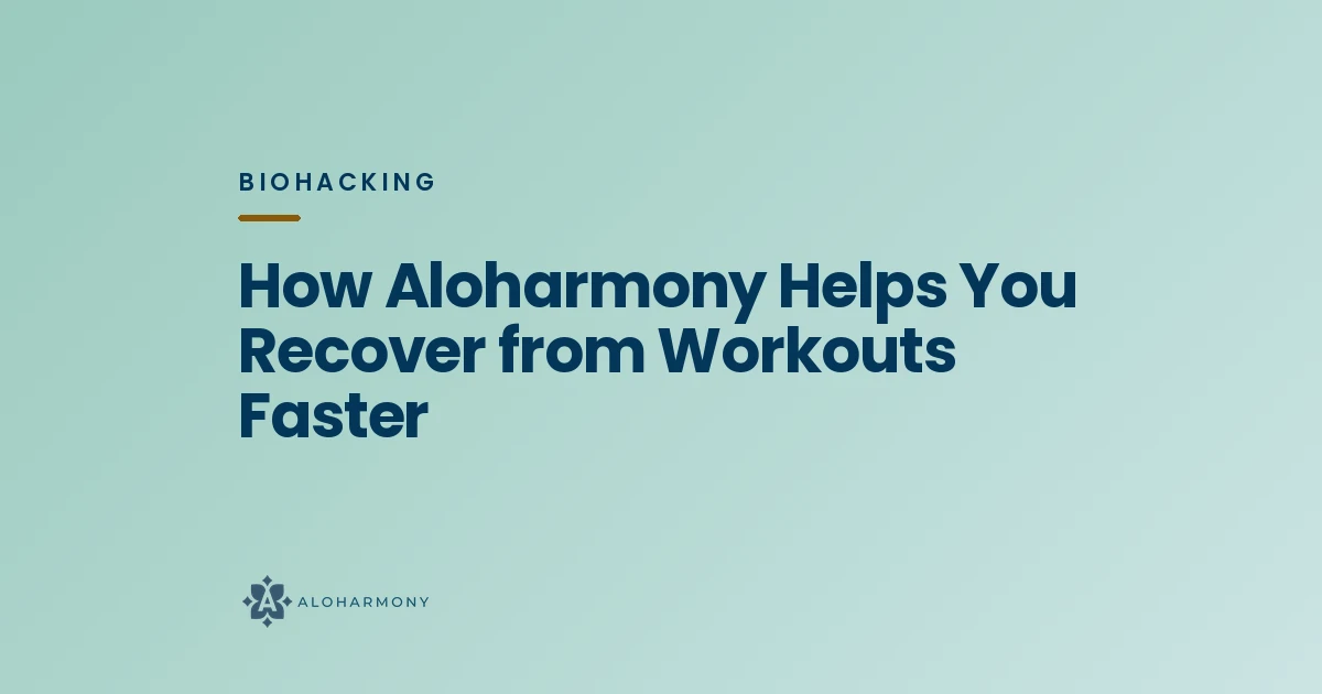 How Aloharmony Helps You Recover from Workouts Faster