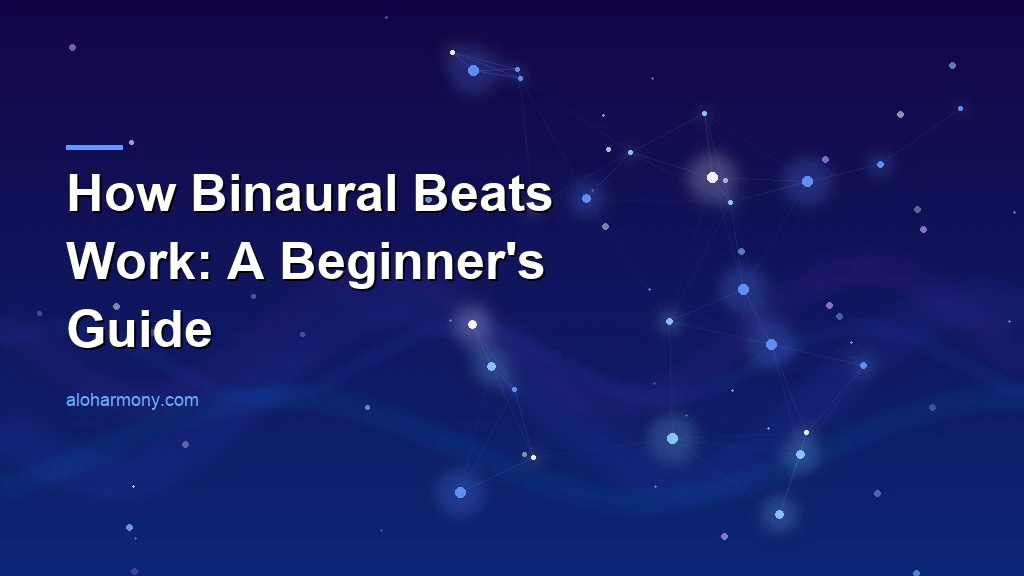 How Binaural Beats Work: A Beginner's Guide