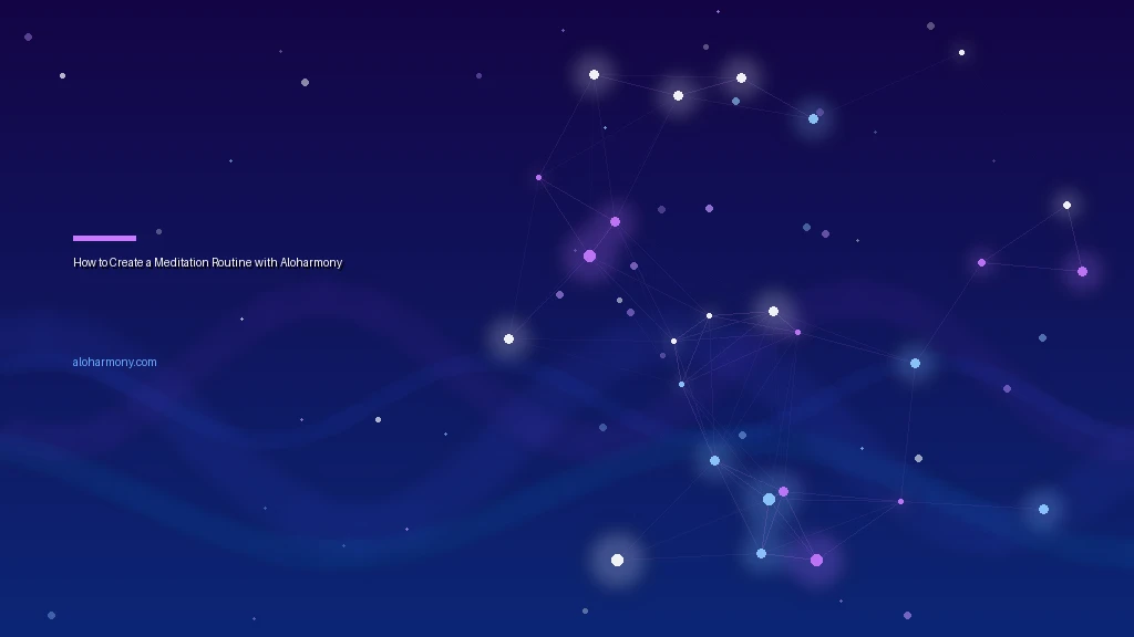 How to Create a Meditation Routine with Aloharmony