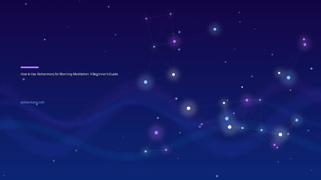 How to Use Aloharmony for Morning Meditation: A Beginner’s Guide