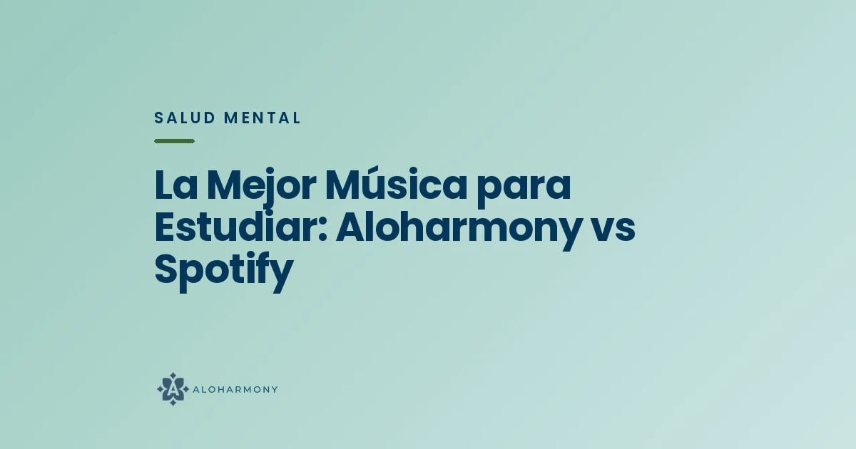 La Mejor Música para Estudiar: Aloharmony vs Spotify