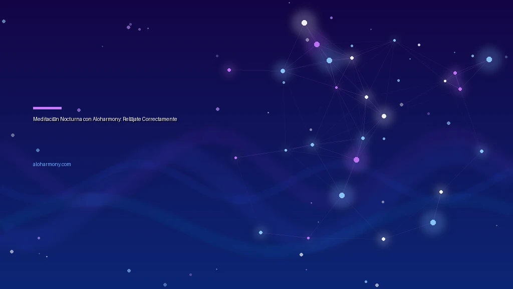 Meditación Nocturna con Aloharmony: Relájate Correctamente