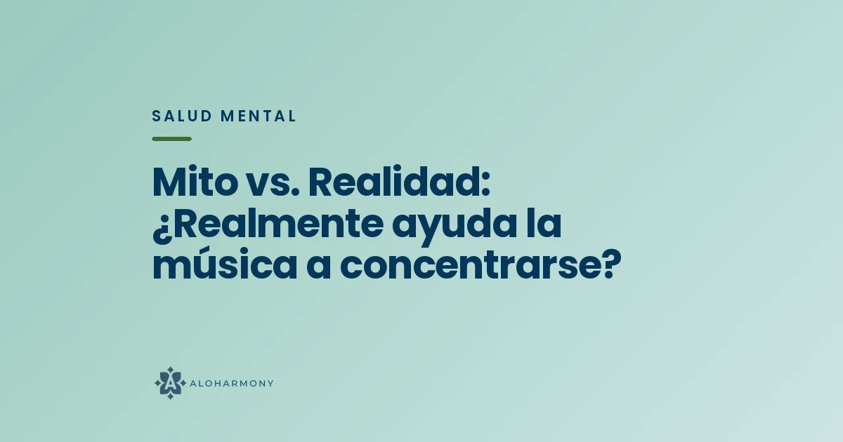Mito vs. Realidad: ¿Realmente ayuda la música a concentrarse?