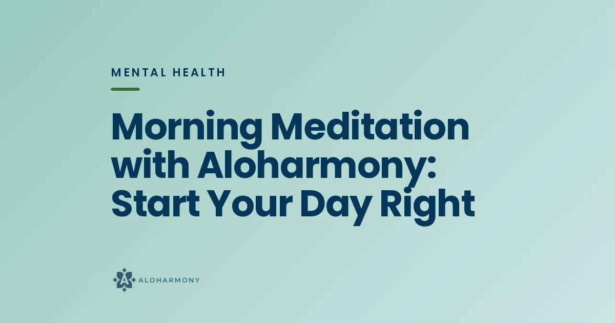 Morning Meditation with Aloharmony: Start Your Day Right