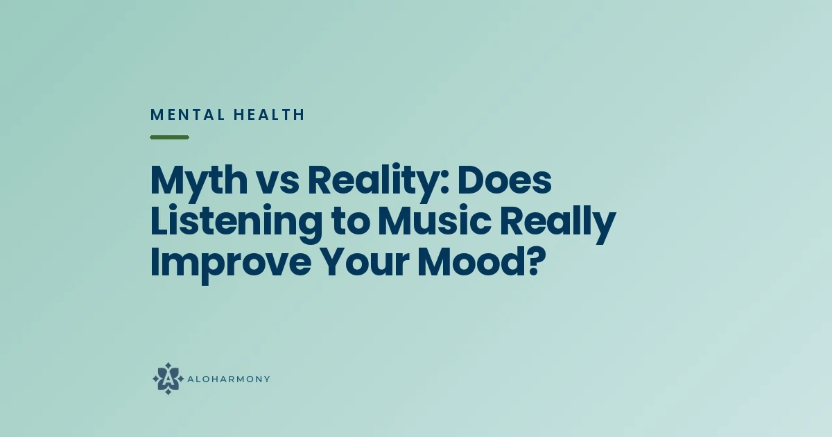 Myth vs Reality: Does Listening to Music Really Improve Your Mood?