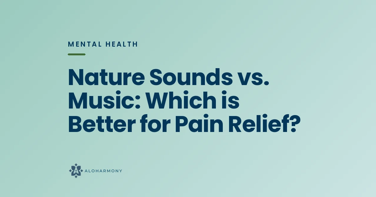 Nature Sounds vs. Music: Which is Better for Pain Relief?