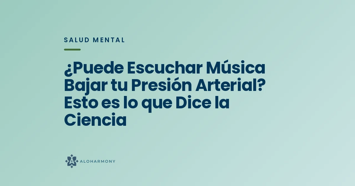 ¿Puede Escuchar Música Bajar tu Presión Arterial? Esto es lo que Dice la Ciencia