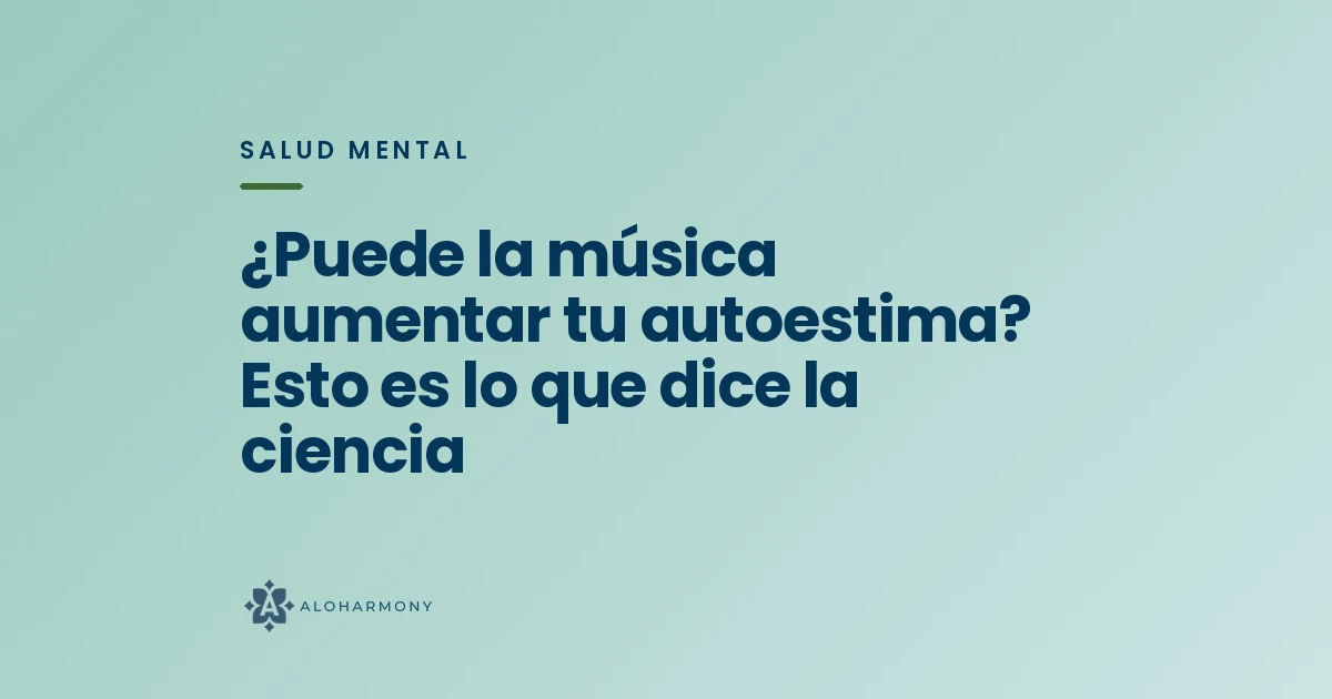 ¿Puede la música aumentar tu autoestima? Esto es lo que dice la ciencia