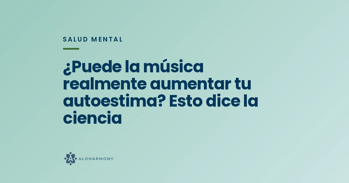 ¿Puede la música realmente aumentar tu autoestima? Esto dice la ciencia