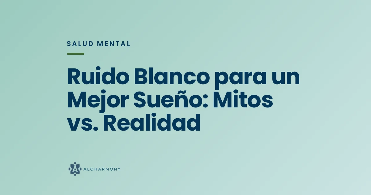 Ruido Blanco para un Mejor Sueño: Mitos vs. Realidad