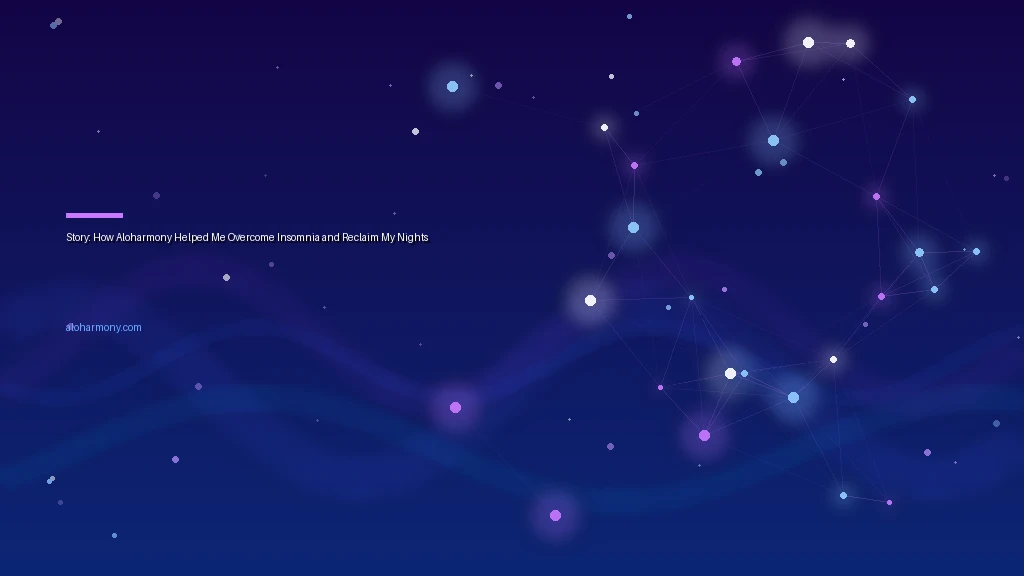Story: How Aloharmony Helped Me Overcome Insomnia and Reclaim My Nights