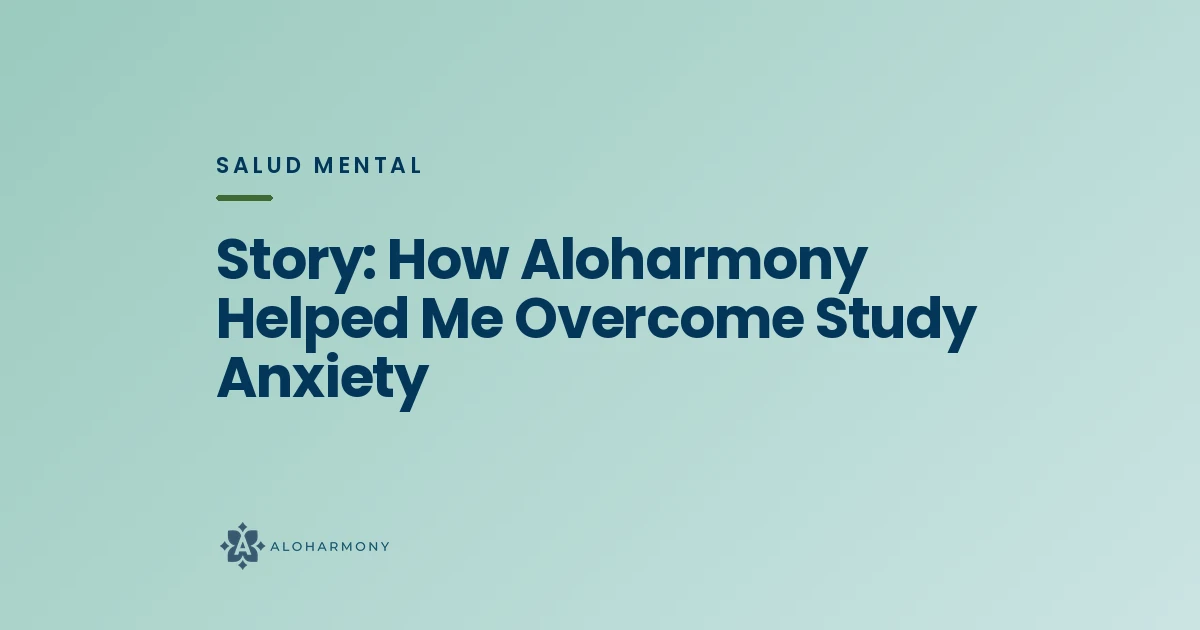 Story: How Aloharmony Helped Me Overcome Study Anxiety