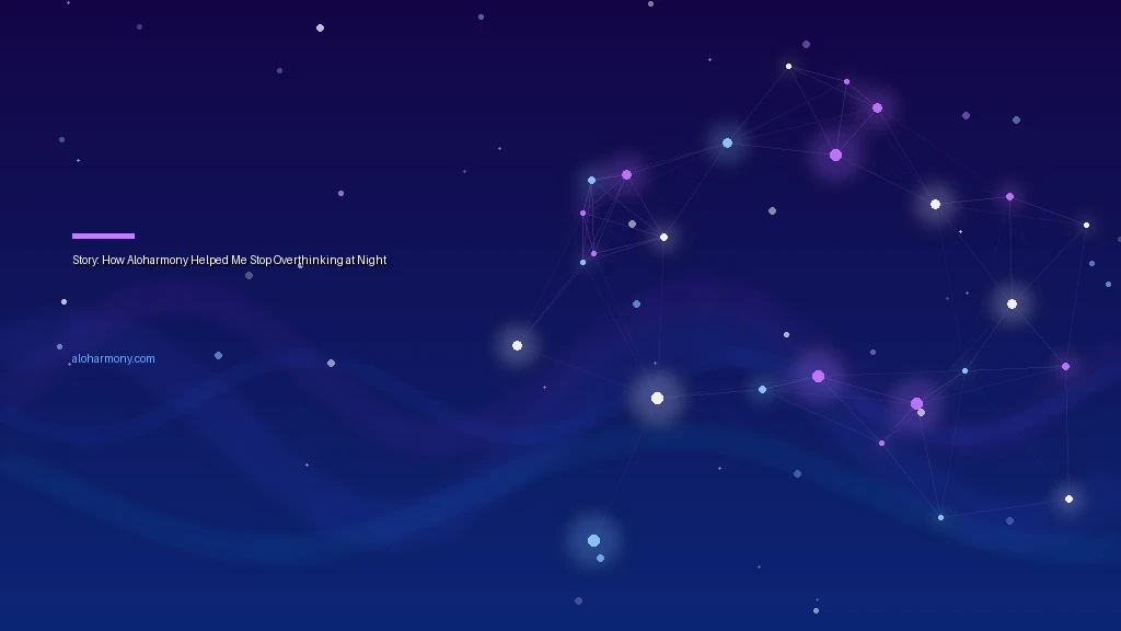 Story: How Aloharmony Helped Me Stop Overthinking at Night