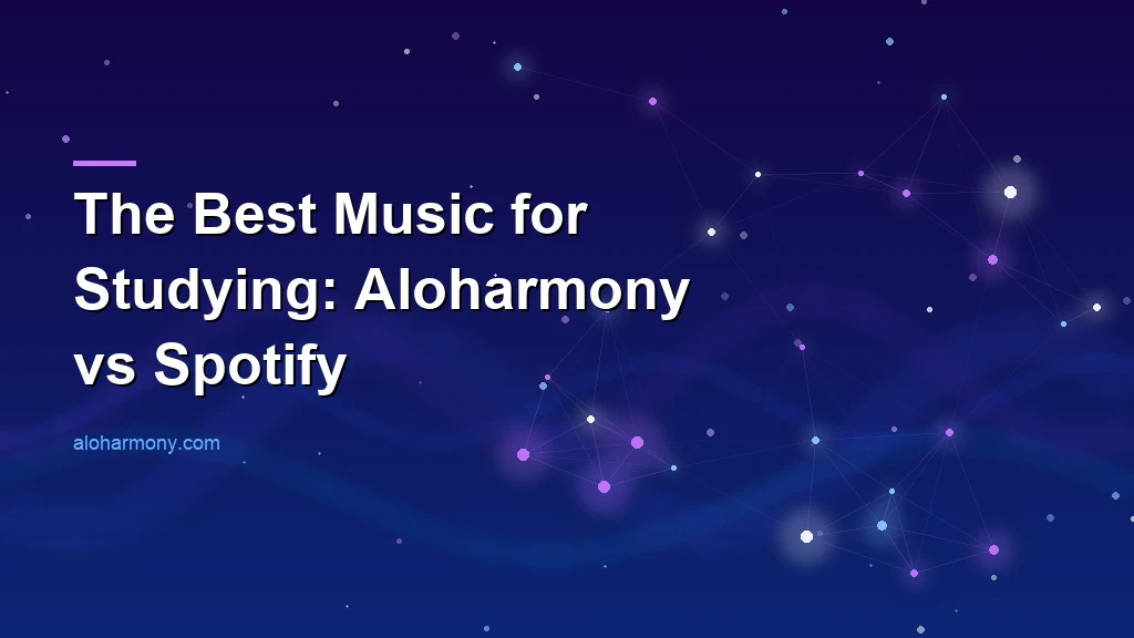 The Best Music for Studying: Aloharmony vs Spotify