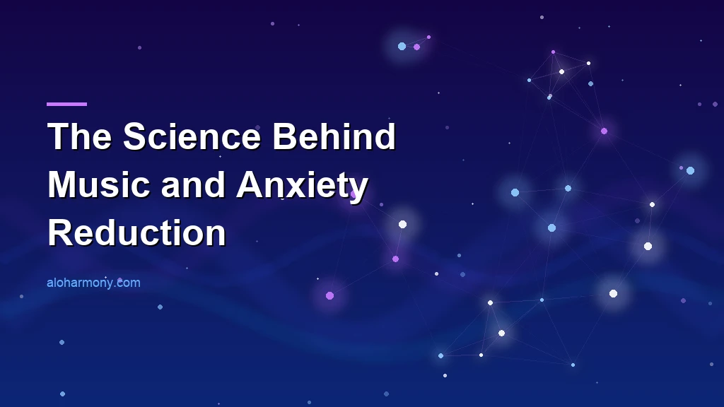 The Science Behind Music and Anxiety Reduction