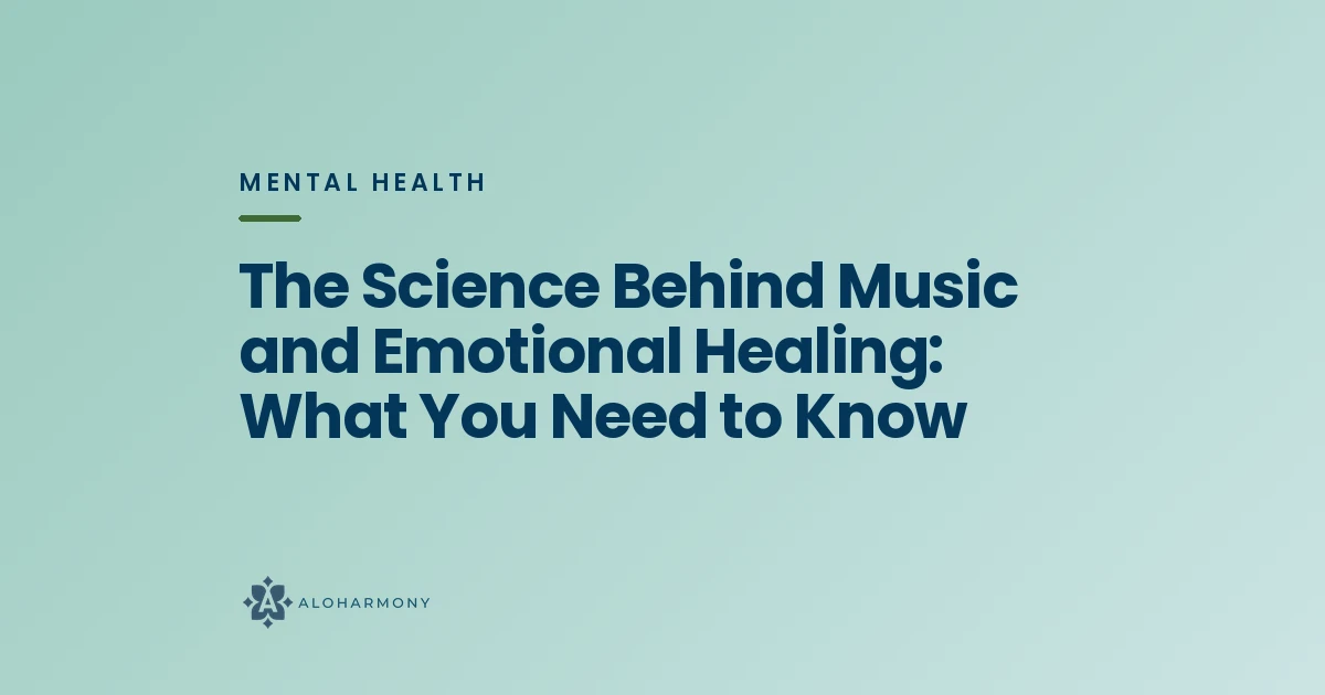 The Science Behind Music and Emotional Healing: What You Need to Know