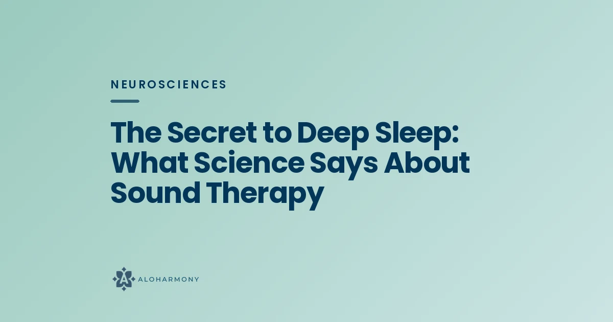 The Secret to Deep Sleep: What Science Says About Sound Therapy