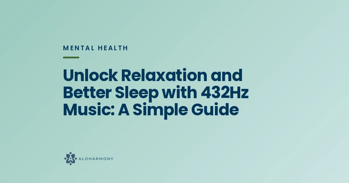 Unlock Relaxation and Better Sleep with 432Hz Music: A Simple Guide
