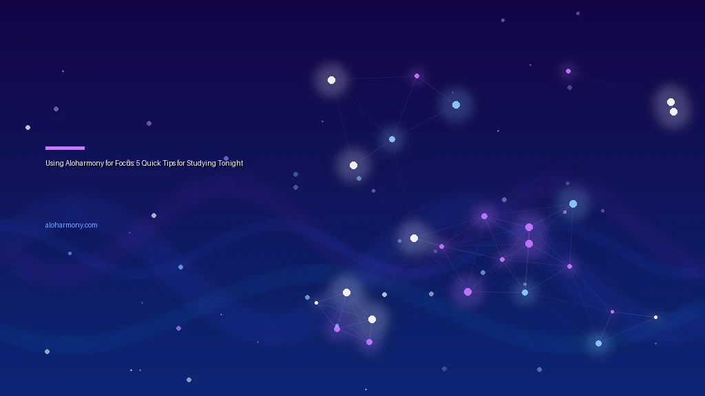 Using Aloharmony for Focus: 5 Quick Tips for Studying Tonight