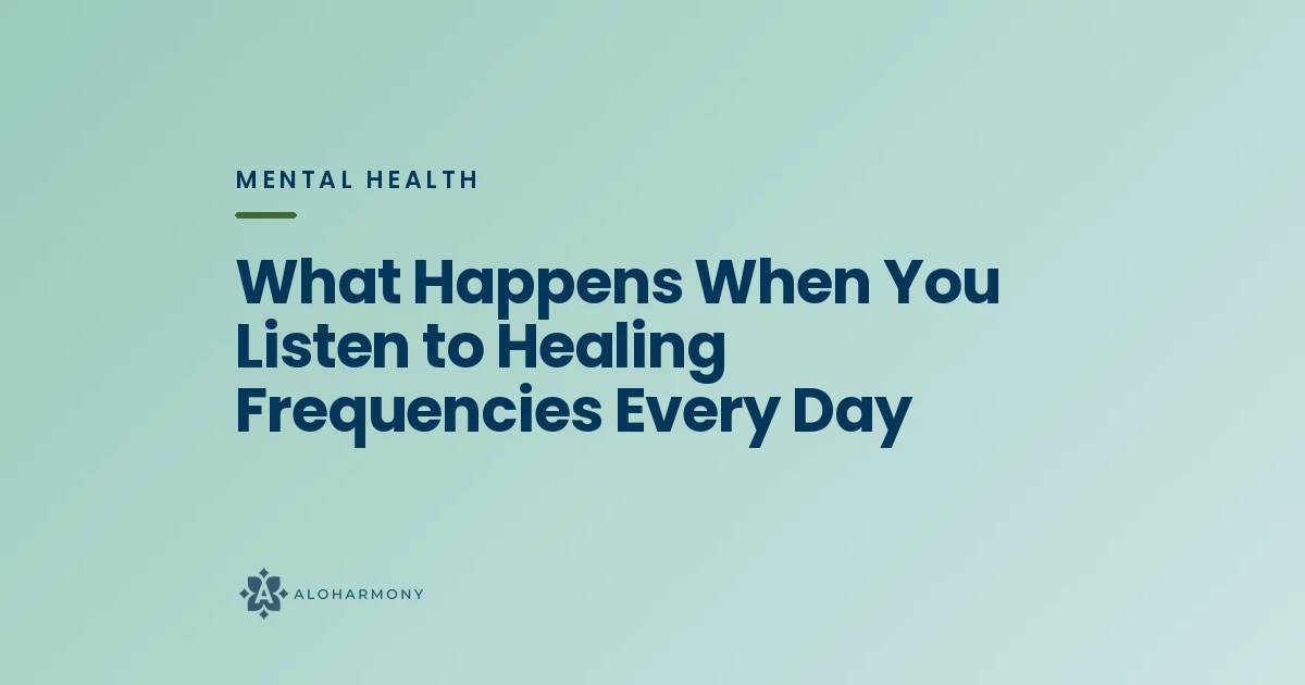 What Happens When You Listen to Healing Frequencies Every Day