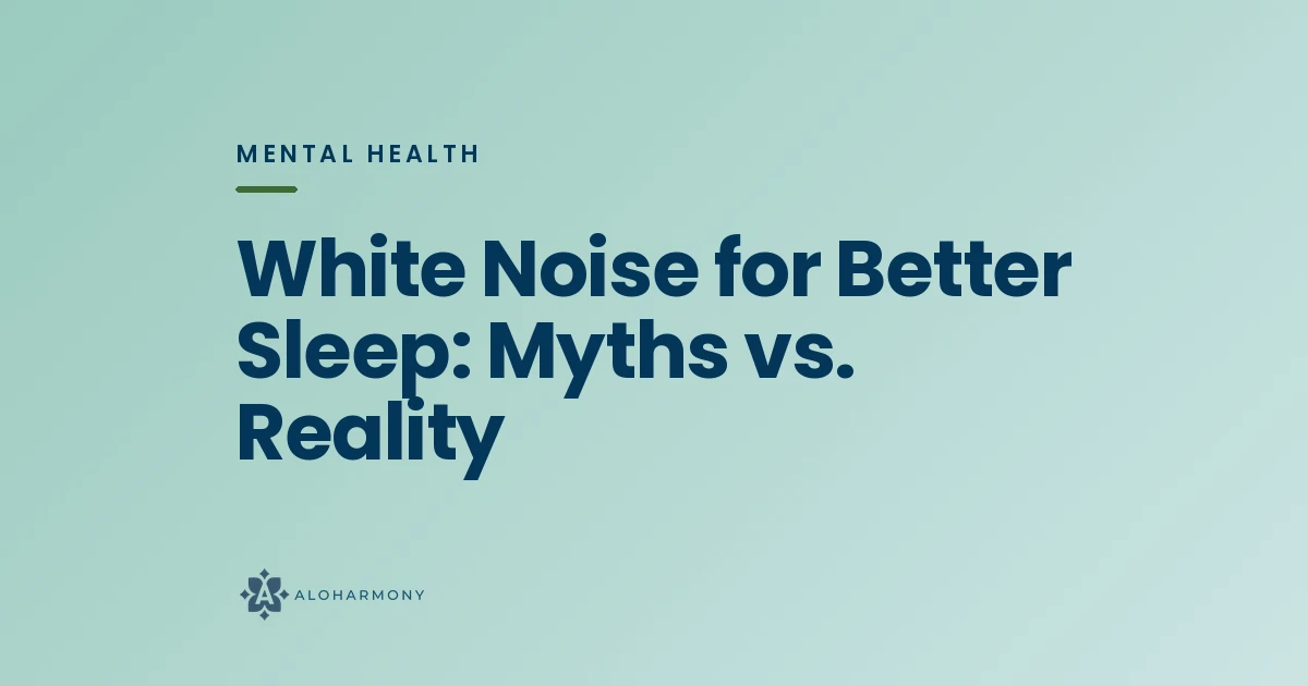 White Noise for Better Sleep: Myths vs. Reality