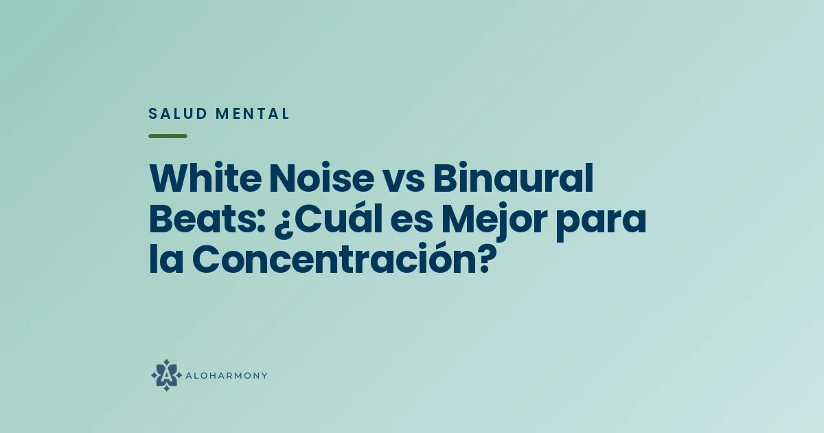 White Noise vs Binaural Beats: ¿Cuál es Mejor para la Concentración?