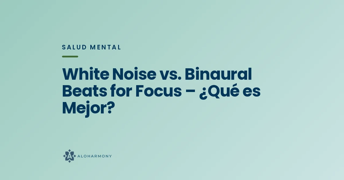 White Noise vs. Binaural Beats for Focus – ¿Qué es Mejor?