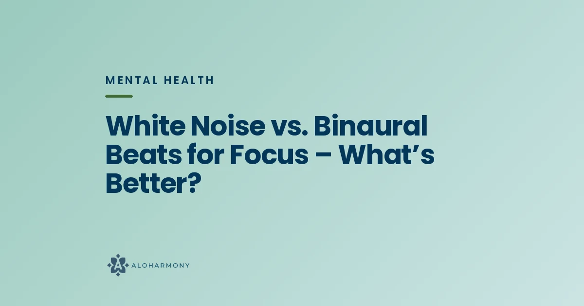 White Noise vs. Binaural Beats for Focus – What’s Better?