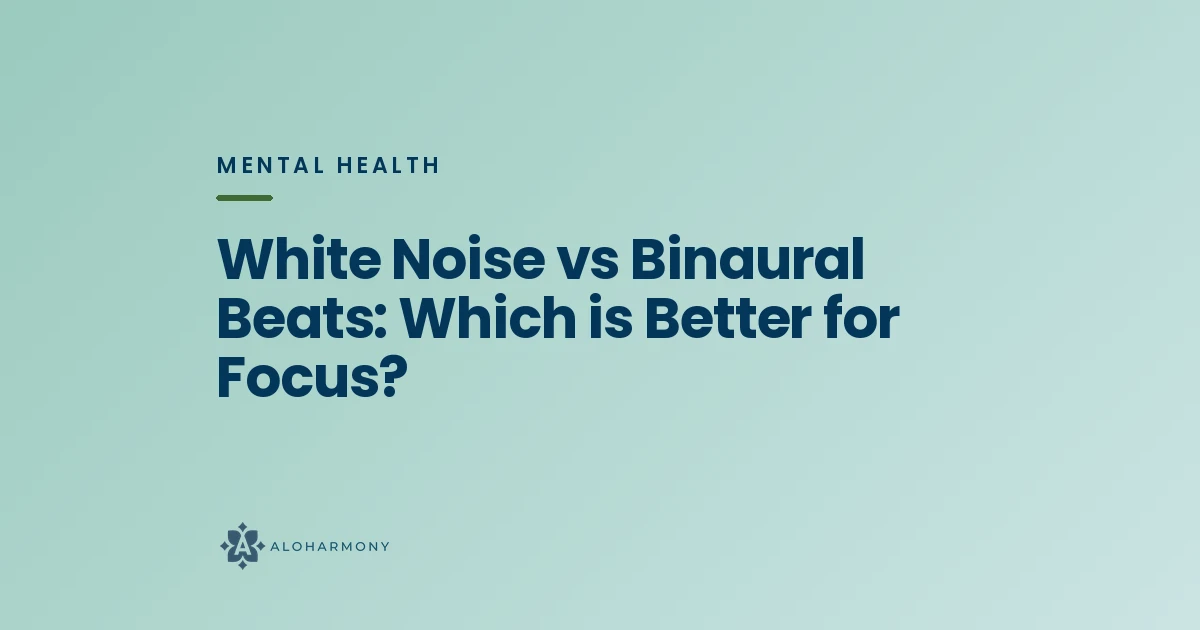 White Noise vs Binaural Beats: Which is Better for Focus?