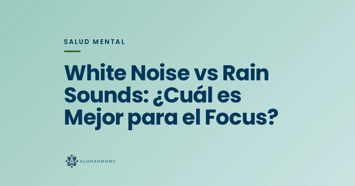 White Noise vs Rain Sounds: ¿Cuál es Mejor para el Focus?