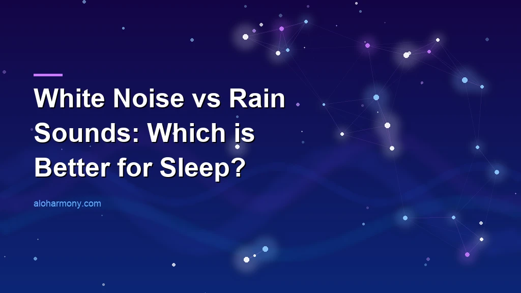 White Noise vs Rain Sounds: Which is Better for Sleep?