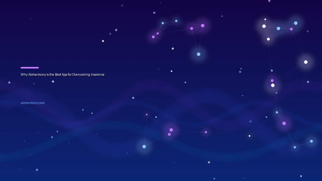 Why Aloharmony is the Best App for Overcoming Insomnia
