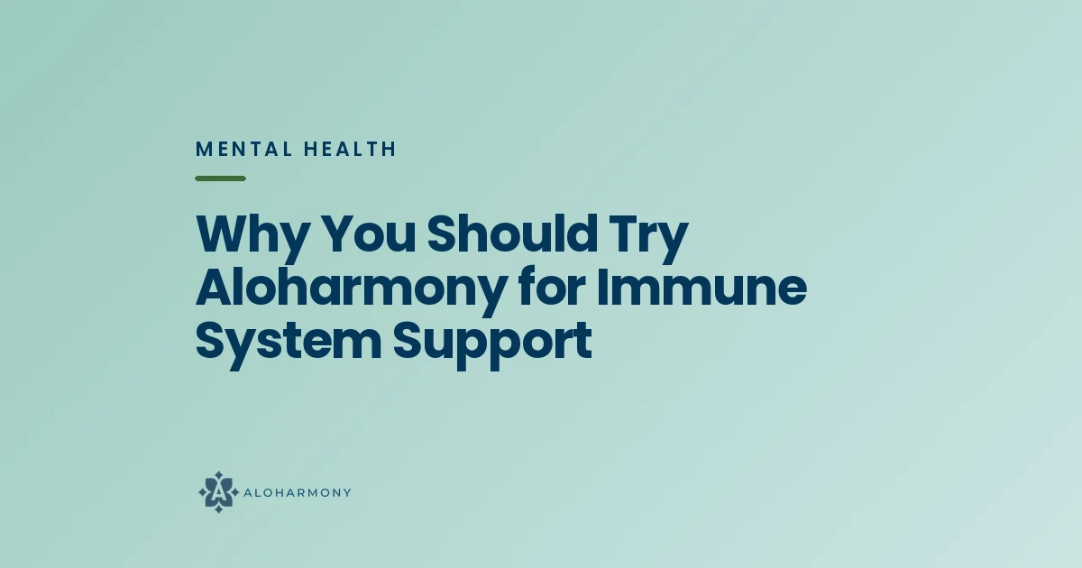 Why You Should Try Aloharmony for Immune System Support
