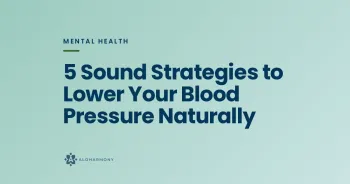 5 Sound Strategies to Lower Your Blood Pressure Naturally