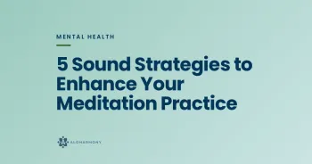 5 Sound Strategies to Enhance Your Meditation Practice