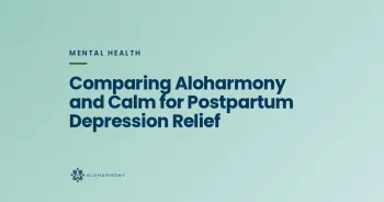 Comparing Aloharmony and Calm for Postpartum Depression Relief